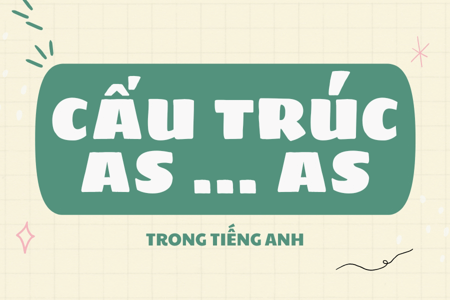 Các cấu trúc liên quan đến “as well as”